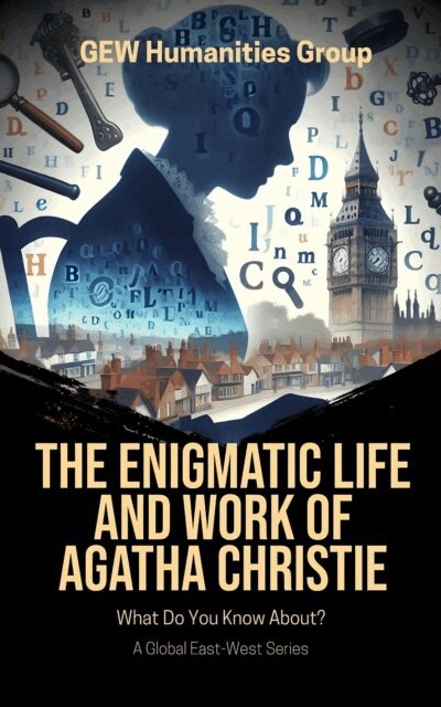 GEW Humanities Group - Enigmatic Life And Work Of Agatha Christie, E-bok