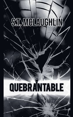 S T McLaughlin - Quebrantable, Häftad. Tillgänglighet: Lägg i varukorg