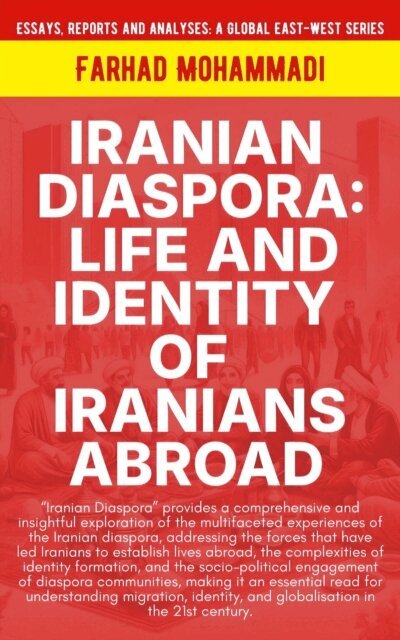 Farhad Mohammadi - Iranian Diaspora: Life And Identity Of Iranians Abroad, E-bok