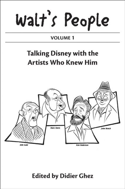 Didier Ghez - Walt's People Volume 1: Talking Disney With The Artists Who Knew Him, E-bok