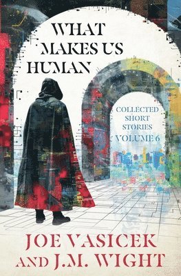 Joe Vasicek, J M Wight - What Makes Us Human, Häftad