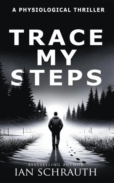 Ian Schrauth - Trace My Steps, E-bok