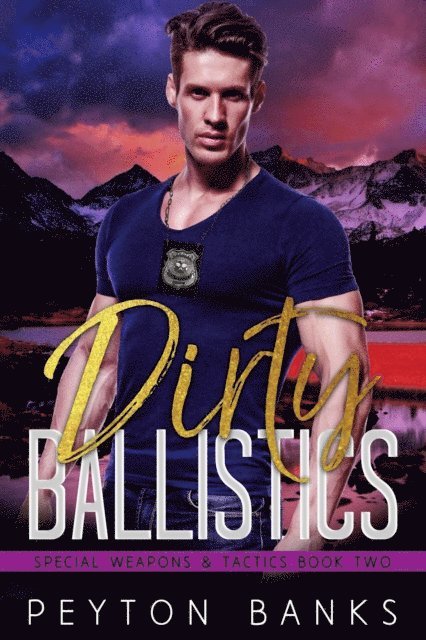 Peyton Banks - Dirty Ballistics, E-bok