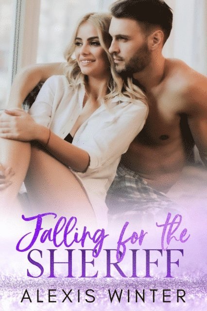 Alexis Winter - Falling for the Sheriff, E-bok