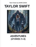 Taylor Swift Adventures (Stories 5-8)