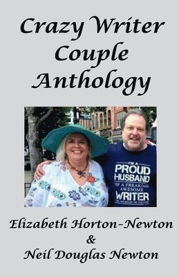 Elizabeth Horton-Newton, Neil Douglas Newton - Crazy Writer Couple Anthology, Häftad