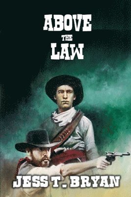 Jess T Bryan - Above the Law, Häftad