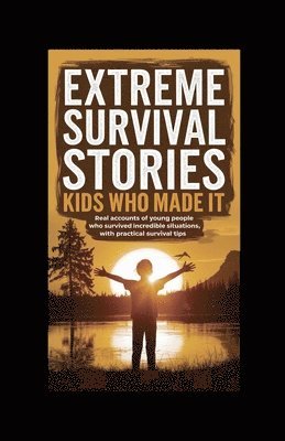 Extreme Survival Stories
