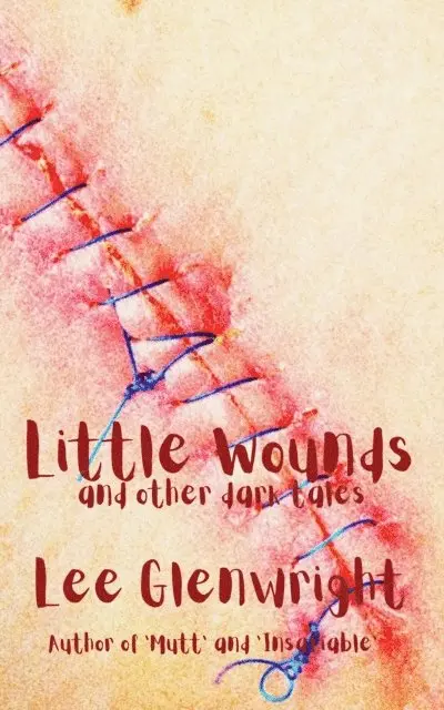 Lee Glenwright - Little Wounds and Other Dark Tales, E-bok. Tillgänglighet: Lägg i varukorg
