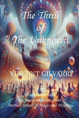 Vincent Gilvarry - Thrill of The Unknown, Häftad. Tillgänglighet: Lägg i varukorg