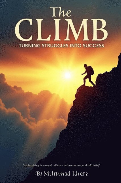 Muhammad Idrees - Climb Turning Struggles into Success, E-bok