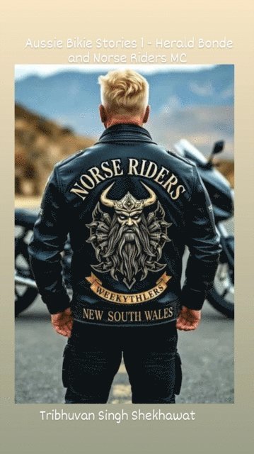 Tribhuvan Singh Shekhawat, Tribhuvan - Aussie Bikie Stories 1, E-bok