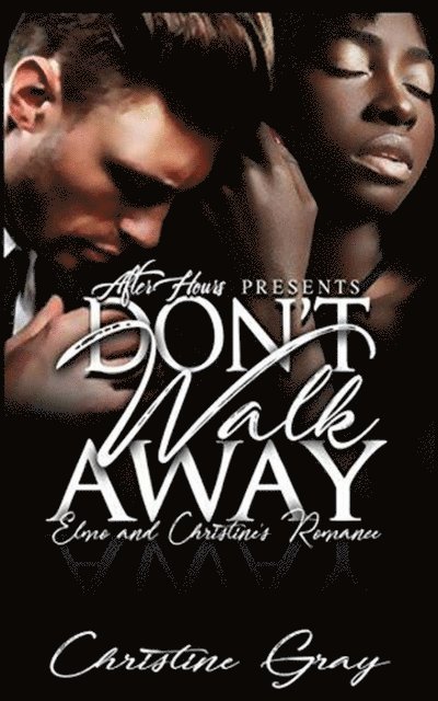 Christine Gray - Don't Walk Away, Elmo and Christine's Romance, E-bok