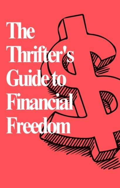 F.G. Cardin - Thrifter's Guide to Financial Freedom, E-bok