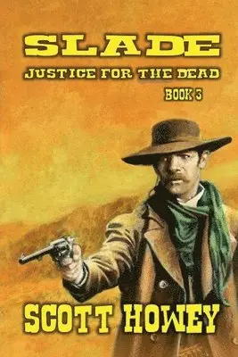 Scott Howey - Slade - Justice For The Dead, Häftad. Tillgänglighet: Lägg i varukorg