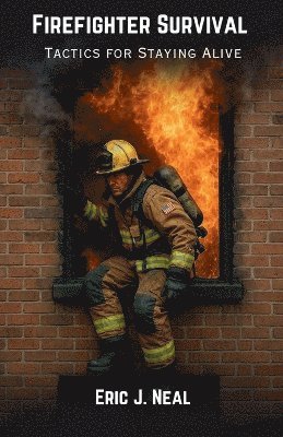 Eric J Neal - Firefighter Survival, Häftad. Tillgänglighet: Lägg i varukorg
