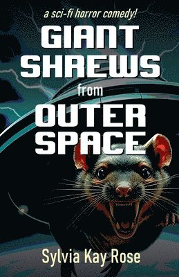 Sylvia Kay Rose - Giant Shrews from Outer Space, Häftad