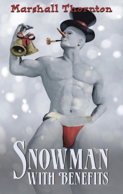 Marshall Thornton - Snowman with Benefits, E-bok