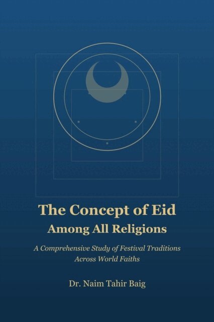 Dr Naim Tahir Baig - Concept of Eid Among All Religions, E-bok. Tillgänglighet: Lägg i varukorg