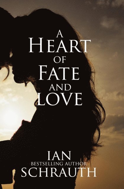 Ian Schrauth - Heart of Fate and Love, E-bok