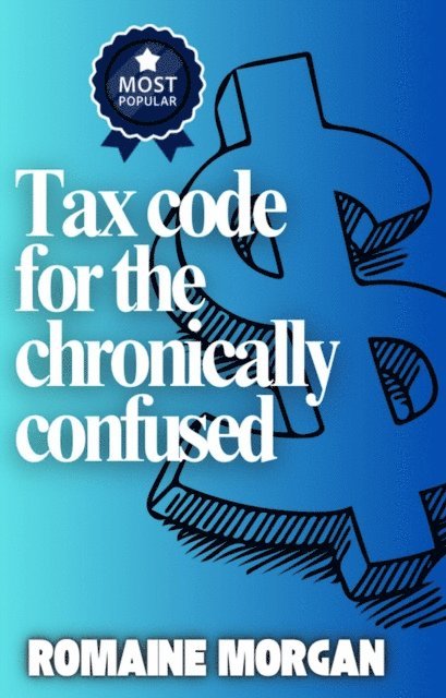 Romaine Morgan - Tax code for the chronically confused, E-bok. Tillgänglighet: Lägg i varukorg