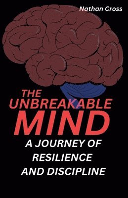 Nathan Cross - Unbreakable Mind, Häftad. Tillgänglighet: Lägg i varukorg