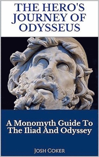 Josh Coker - Hero's Journey Of Odysseus, E-bok