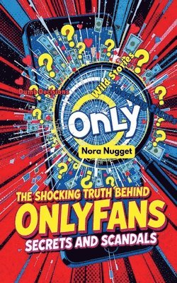 Nora Nugget - Shocking Truth Behind OnlyFans' Scandals and Secrets, Häftad. Tillgänglighet: Tillfälligt slut