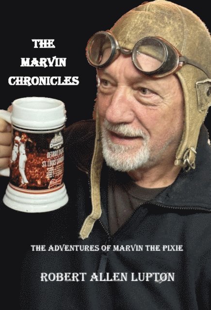 Robert Allen Lupton - Marvin Chronicles, E-bok