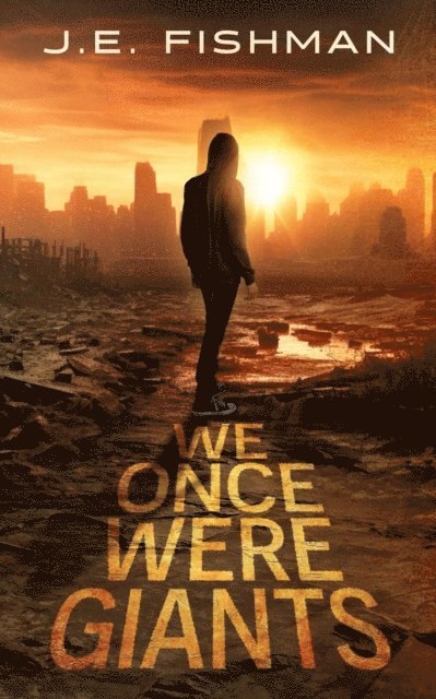 J.E. Fishman - We Once Were Giants, E-bok