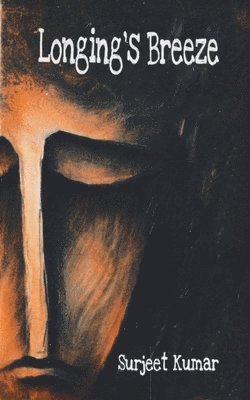 Surjeet Kumar - Longing's Breeze, Häftad