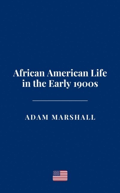Adam Marshall - African American Life in the Early 1900s, E-bok. Tillgänglighet: Lägg i varukorg