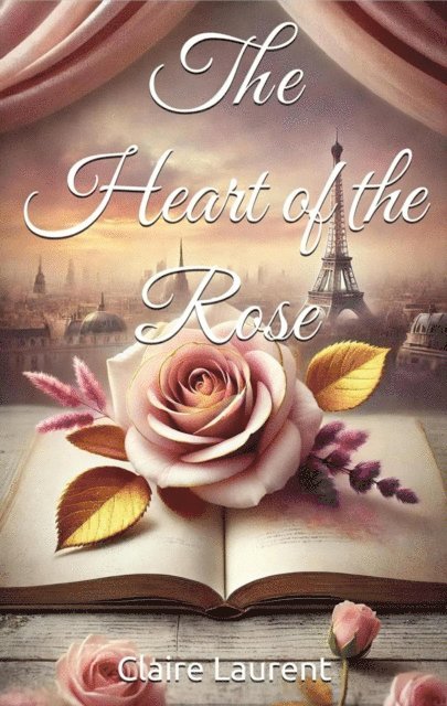 Claire Laurent - Heart of the Rose, E-bok