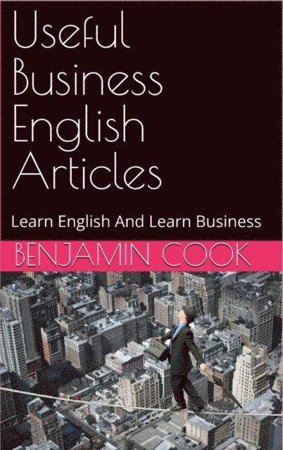 Benjamin Cook - Useful Business English Articles, E-bok