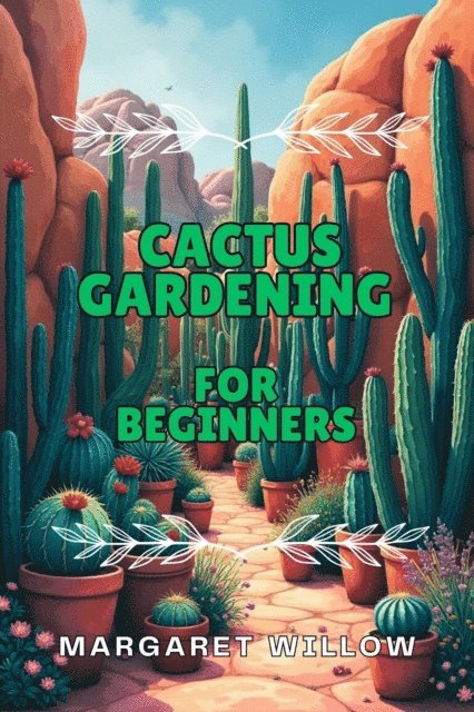 Margaret Willow - Cactus Gardening For Beginners, E-bok
