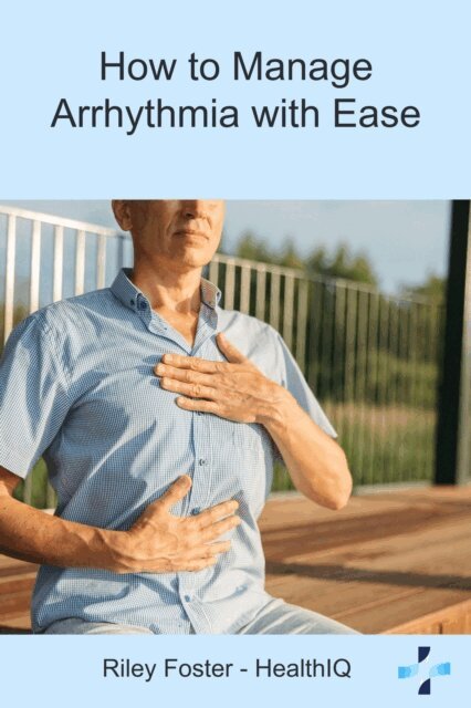 Riley Foster - How to Manage Arrhythmia with Ease, E-bok. Tillgänglighet: Lägg i varukorg