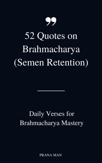 PRANA MAN - 52 Quotes on Brahmacharya (Semen Retention): Daily Verses for Brahmacharya Mastery, E-bok. Tillgänglighet: Lägg i varukorg