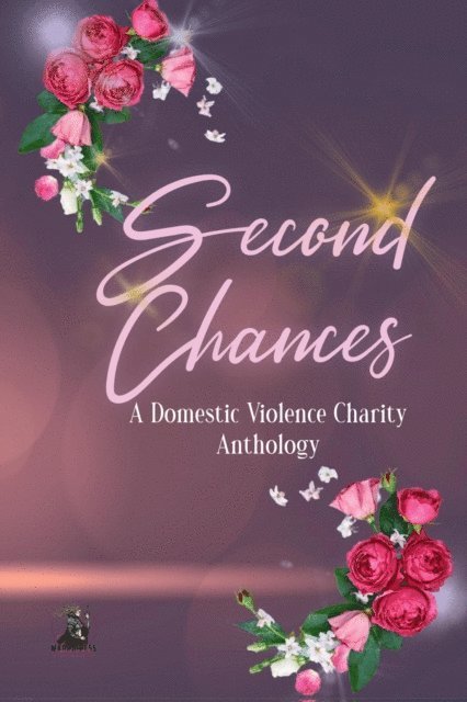 Mazikeen Quinn, Tammy Godfrey, Aspen F Sapphire, Cassandra Jones, Marisa Newbery, Ireland Lorelei - Second Chances, E-bok