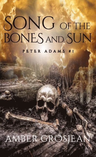 Amber Grosjean - Song of the Bones and Sun, E-bok