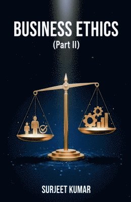 Surjeet Kumar - Business Ethics (Part II), Häftad