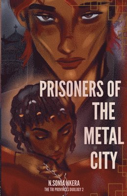 Sonia Nkera - Prisoners of The Metal City, Häftad