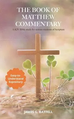 James Battell - Book of Matthew KJV Commentary, Häftad. Tillgänglighet: Lägg i varukorg
