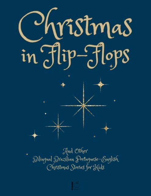 Pomme Bilingual - Christmas in Flip-Flops And Other Bilingual Brazilian Portuguese-English Christmas Stories for Kids, E-bok