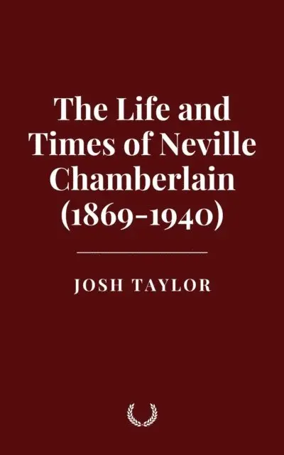 Josh Taylor - Life and Times of Neville Chamberlain (1869-1940), E-bok. Tillgänglighet: Lägg i varukorg
