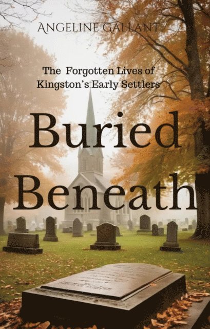 Angeline Gallant - Buried Beneath, E-bok