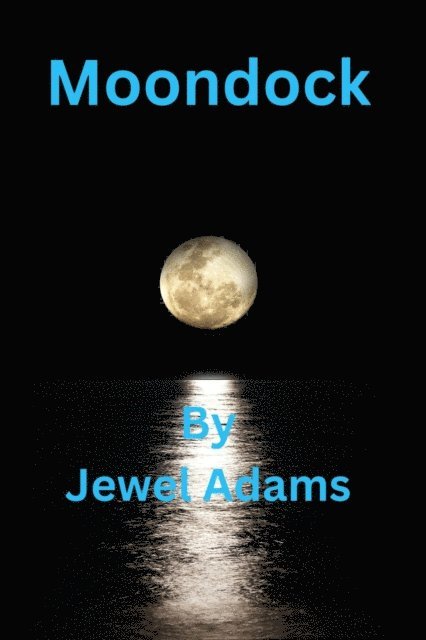 Jewel Adams - Moondock, E-bok