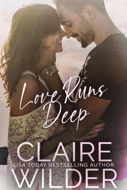 Claire Wilder - Love Runs Deep, E-bok