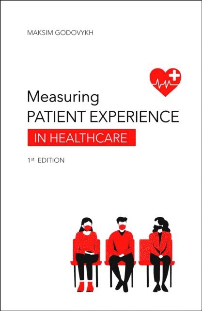 Maksim Godovykh - Measuring Patient Experience in Healthcare, E-bok