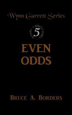 Bruce A Borders - Even Odds, Häftad