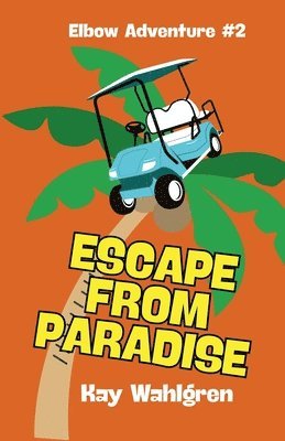 Kay Wahlgren - Escape From Paradise, Häftad